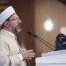 Diyanet İşleri Başkanı Erbaş: Ayet ve hadislerle ilgili konuşanları hassas davranmaya davet ediyorum