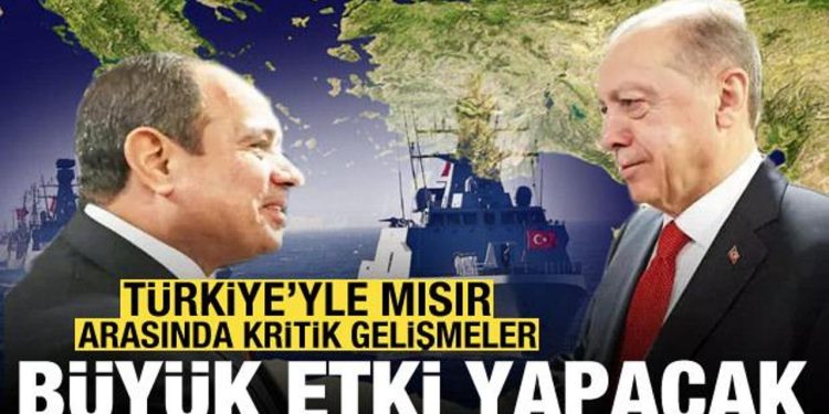 Türkiye-Mısır normalleşmesi Doğu Akdeniz’i de etkileyecek