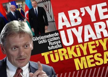 Karabağ görüşmelerinde üstü çizilen Kremlin’den AB’ye uyarı, Türkiye’ye mesaj