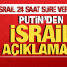İsrail-Filistin savaşı: İsrail, 24 saat süre vermişti! Putin’den flaş İsrail açıklaması!