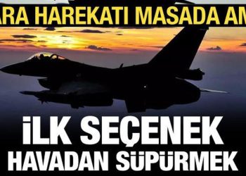 PKK’ya kara harekatı masada, ilk seçenek hava harekatı