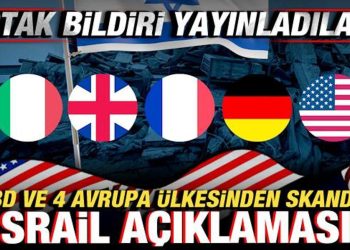 ABD, Fransa, İtalya, Almanya, İngiltere ve Kanada’dan skandal İsrail bildirisi!