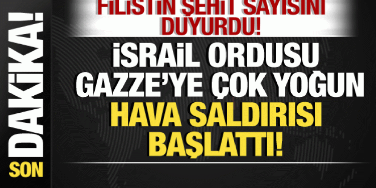İsrail-Filistin savaşı: İsrail, Gazze’ye yeni saldırı başlattı! Şehit sayısı açıklandı!